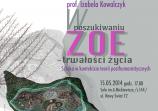 15 maja 2014, Warszawa: wykład "W poszukiwaniu Zoe - trwałości życia. Sztuka w kontekście teorii posthumanistycznych"