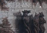 20-22 października 2021: Międzynarodowa Konferencja Naukowa "Słońce George Sand i jej planety. Wokół środkowo-wschodnioeuropejskiej recepcji George Sand"